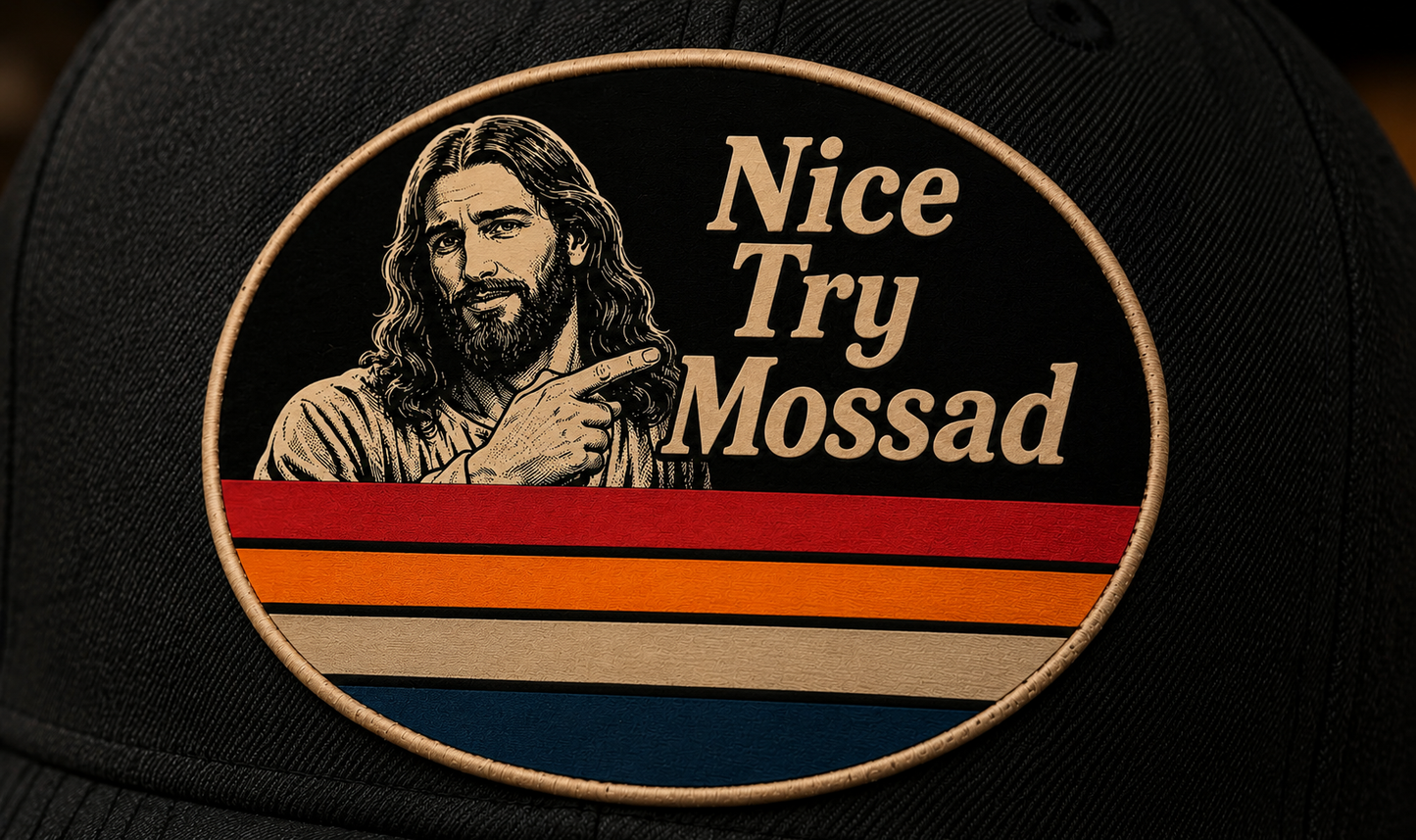 Nice Try Mossad™ Christ is King