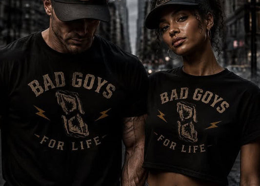 Bad Goys for Life Tees and Baby Tees