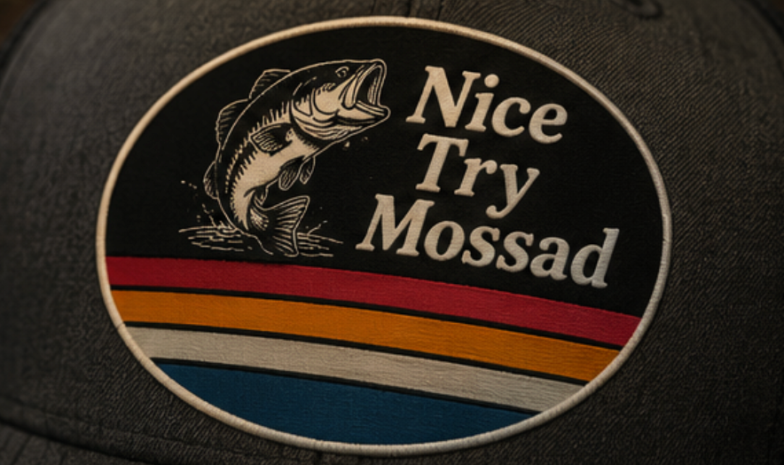 Nice Try Mossad™ First Cast